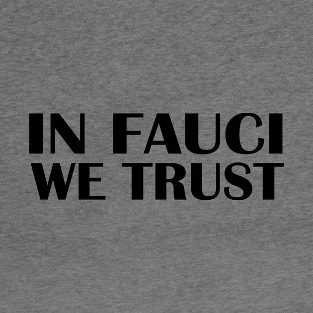 In fauci we trust 2020 usa by Netcam